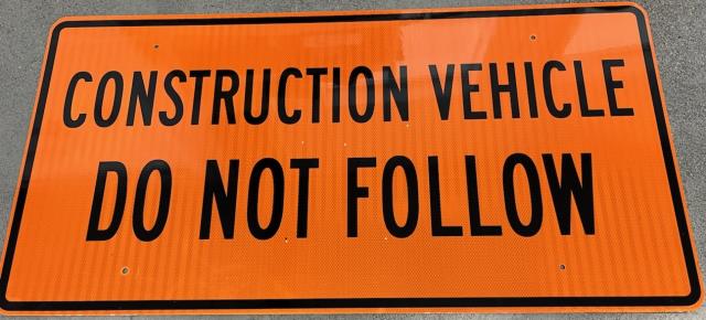 Where to rent Sign 24x48  Const Vehicle Do Not Follow in Pasco WA